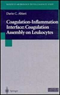 Coagulation-Inflammation Interface: Coagulation Assembly on Leukocytes (Hardcover)