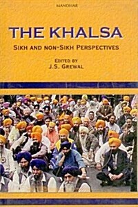 The Khalsa : Sikh and Non Sikh Perspectives (Hardcover)