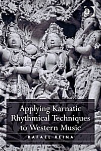 Applying Karnatic Rhythmical Techniques to Western Music (Paperback, New ed)
