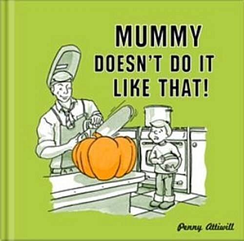 Mummy Doesnt Do it Like That! (Hardcover)