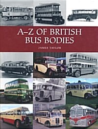 A-Z of British Bus Bodies (Hardcover)