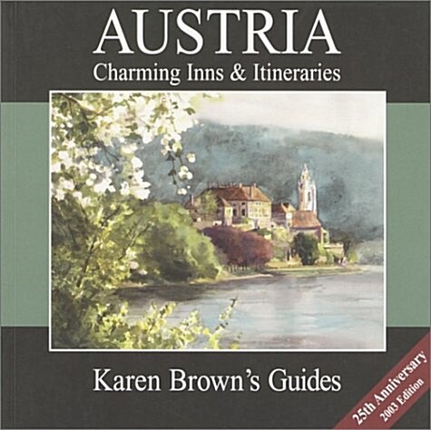 Karen Browns Austria : Charming Inns and Itineraries (Paperback)