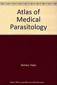 ATLAS OF MEDICAL PARASITOLOGY (Hardcover)