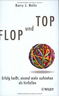 Flop Und Top : Erfolg Heibetat Einmal Mehr Aufstehen Als Hinfallen (Hardcover)