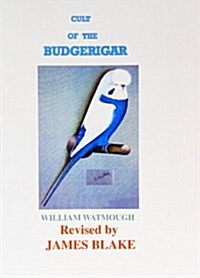 The Cult of the Budgerigars (Hardcover, 9 ed)