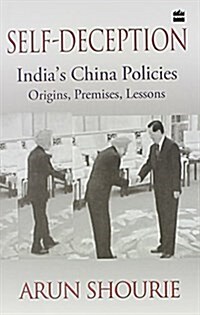 Self-Deception: Indias China Policies (Paperback)