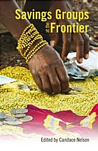Savings Groups at the Frontier (Hardcover)