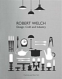Robert Welch : Design: Craft and Industry (Hardcover)