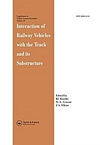 Interaction of Railway Vehicles with the Track and Its Substructure (Hardcover)