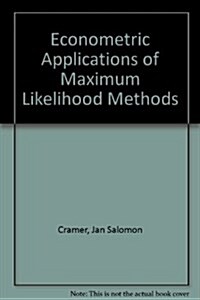Econometric Applications of Maximum Likelihood Methods (Hardcover)