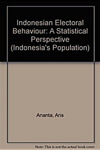 Indonesian Electoral Behaviour : A Statistical Perspective (Paperback)