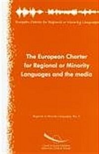 The European Charter for Regional or Minority Languages and the Media (Paperback)