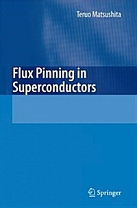 Flux Pinning in Superconductors (Paperback, 1st ed. Softcover of orig. ed. 2007)