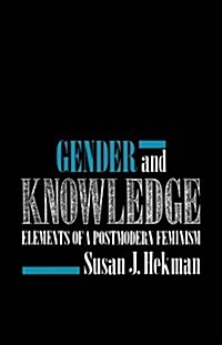 Gender and Knowledge : Elements of a Postmodern Feminism (Paperback)