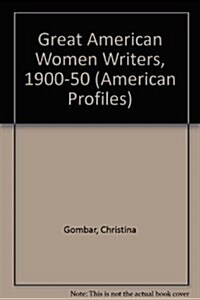 GREAT WOMEN WRITERS 1900 1950 (Hardcover)