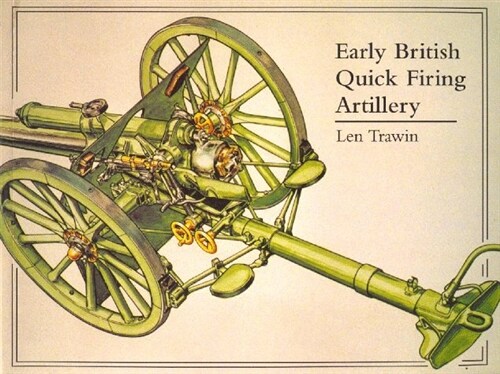 Early British Quick Firing Artillery : Field and Horse (Paperback)