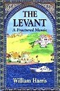 The Levant : A Fractured Mosaic (Hardcover, 3 Rev ed)