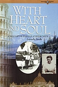 With Heart and Soul: Calgarys Italian Community (Paperback)