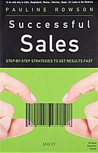 Successful Sales : Step-by-Step Strategies to Get Results Fast (Paperback)