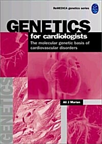 Genetics for Cardiologists : The Molecular Genetic Basis of Cardiovascular Disorders (Paperback)