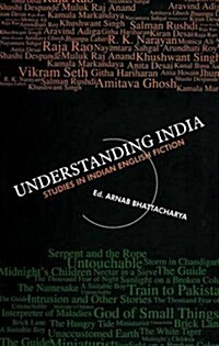 Understanding India : Studies in Indian English Fiction (Paperback)