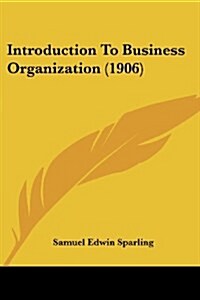 Introduction To Business Organization (1906) (Paperback)