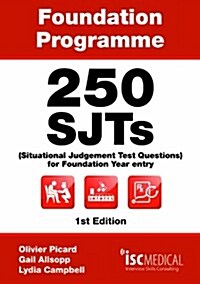 Foundation Programme - 250 SJTs for Entry into Foundation Year (Situational Judgement Test Questions - FY1) (Paperback)