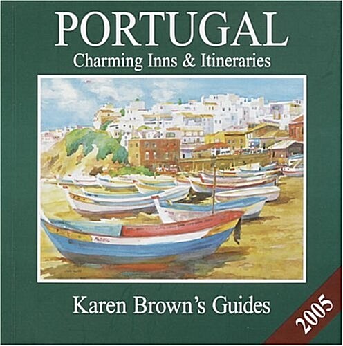 Karen Browns Portugal : Charming Inns and Itineraries (Paperback, Rev ed)