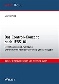 Das Control-Konzept Nach IFRS 10 : Identifikation und Auslegung Unbestimmter Rechtsbegriffe und Generalklauseln (Paperback)