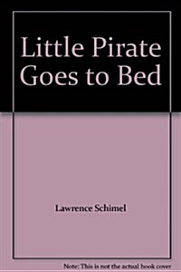 Little Pirate Goes to Bed (Loose-leaf)