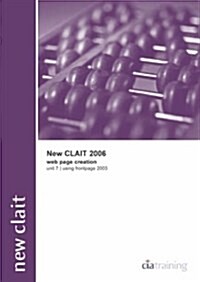 New CLAiT 2006 Unit 7 Web Page Creation Using FrontPage 2003 (Package)