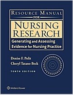 Resource Manual for Nursing Research: Generating and Assessing Evidence for Nursing Practice (Paperback, 10)