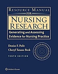 Resource Manual for Nursing Research: Generating and Assessing Evidence for Nursing Practice (Paperback, 10)