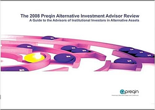 The 2009 Preqin Alternative Investment Advisor Review (Paperback)