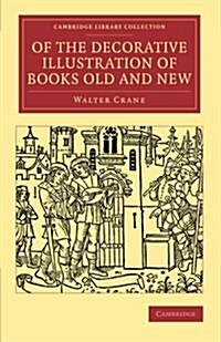 Of the Decorative Illustration of Books Old and New (Paperback)