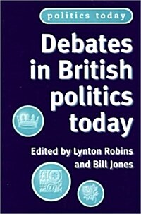 Debates in British Politics Today (Paperback)