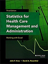 Statistics for Health Care Management and Administration: Working with Excel (Paperback, 3, Revised)