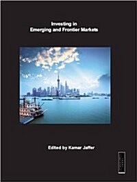 INVESTING IN EMERGING FRONTIER MARKETS (Paperback)