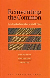 Reinventing the Common : Cross-Boundary Farming for a Sustainable Future (Paperback)