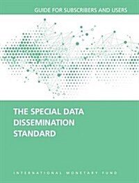 The Special Data Dissemination Standard : Guide for Subscribers and Users (Paperback)