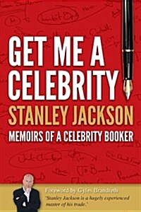 Get Me a Celebrity! : Memoirs of a Celebrity Booker (Paperback)