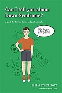 Can I Tell You About Down Syndrome? : A Guide for Friends, Family and Professionals (Paperback)
