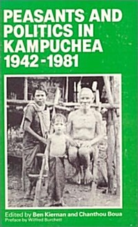 Peasants and Politics in Kampuchea 1942-1981 (Hardcover)