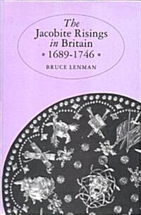 The Jacobite Risings in Britain, 1689-1746 (Paperback, New ed)