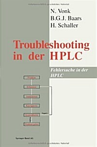 Troubleshooting in the HPLC: Fehlersuche in Der HPLC (Paperback)