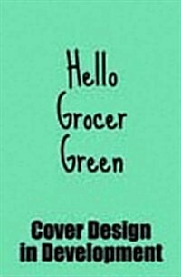 Hello Grocer Green (Board Book)