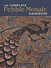 Complete Pebble Mosaic Handbook (Hardcover)