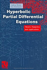 Hyperbolic Partial Differential Equations: Theory, Numerics and Applications (Hardcover, 2002)