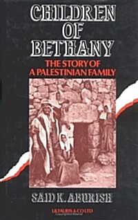 Children of Bethany : Story of a Palestinian Family (Hardcover)