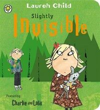 Charlie and Lola: Slightly Invisible (Board Book)